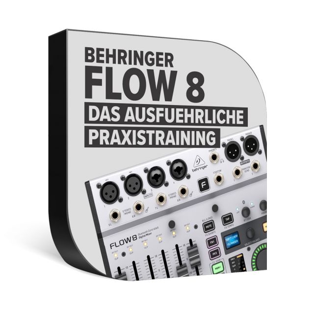 Behringer Flow 8 - Das ausführliche Praxistraining