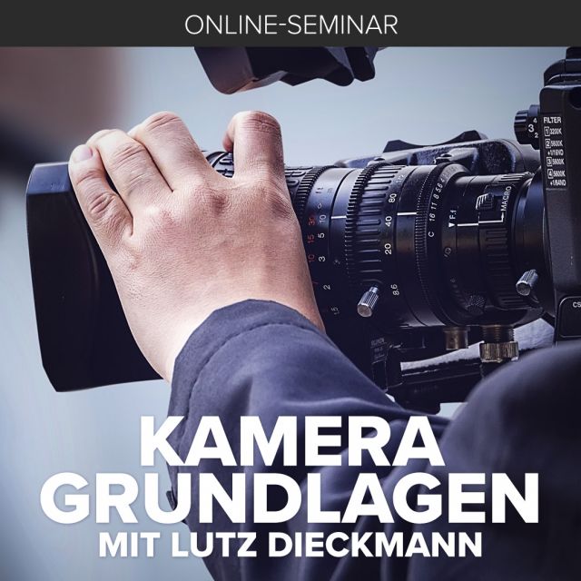 Kamera Grundlagen [Online-Seminar]