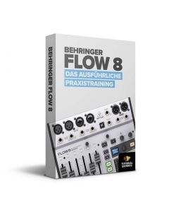 Behringer Flow 8 - Das ausführliche Praxistraining
