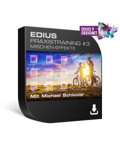 EDIUS Praxistraining #3 - Mischen-Effekte