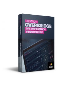 Elektron Overbridge – das umfassende Videotraining