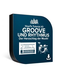 HowTo Tutorial #3 – Groove & Rhythmus