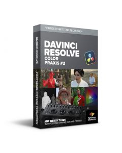 Resolve Color Praxis #2 – Fortgeschrittene Techniken